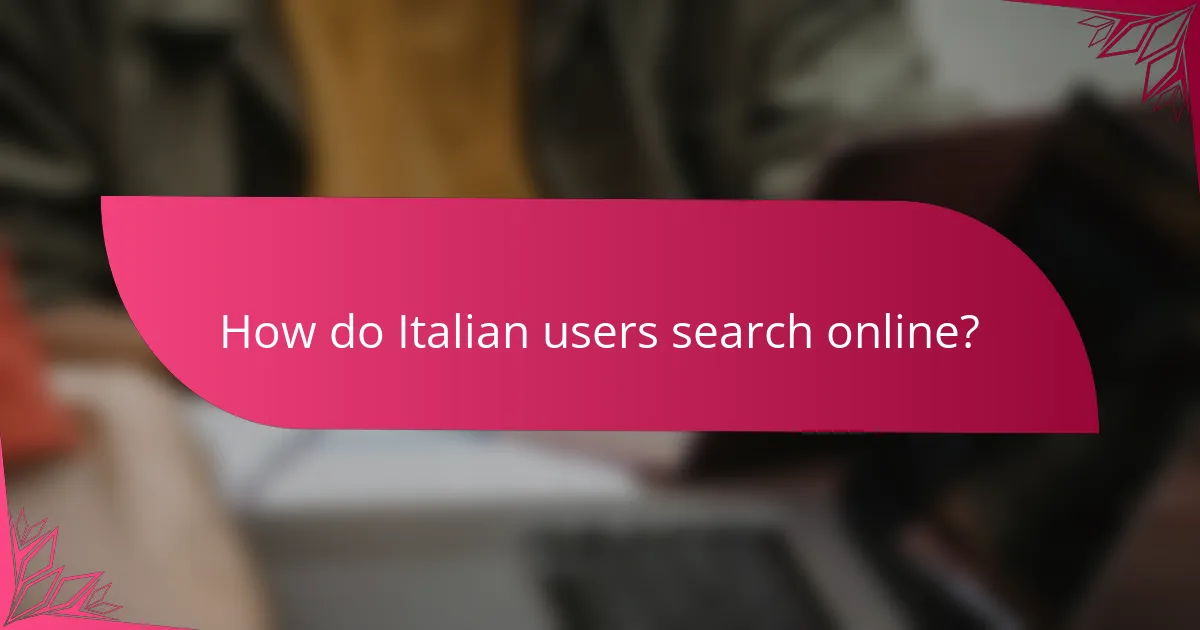 How do Italian users search online?