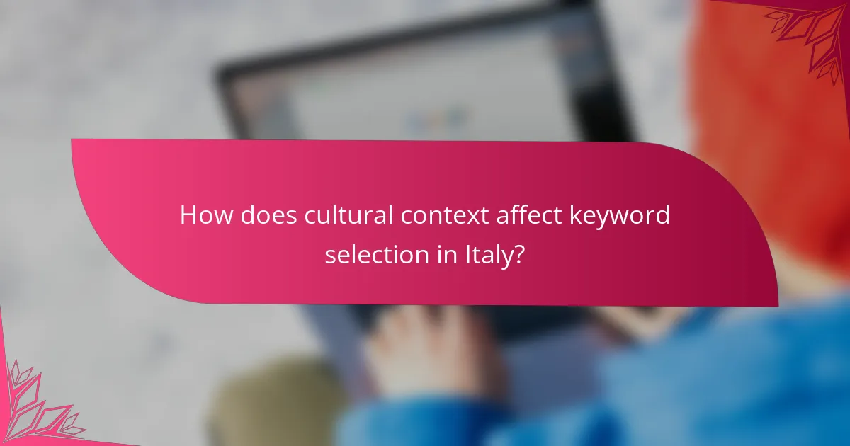 How does cultural context affect keyword selection in Italy?