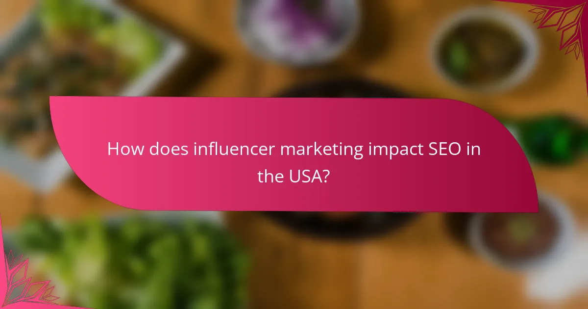 How does influencer marketing impact SEO in the USA?