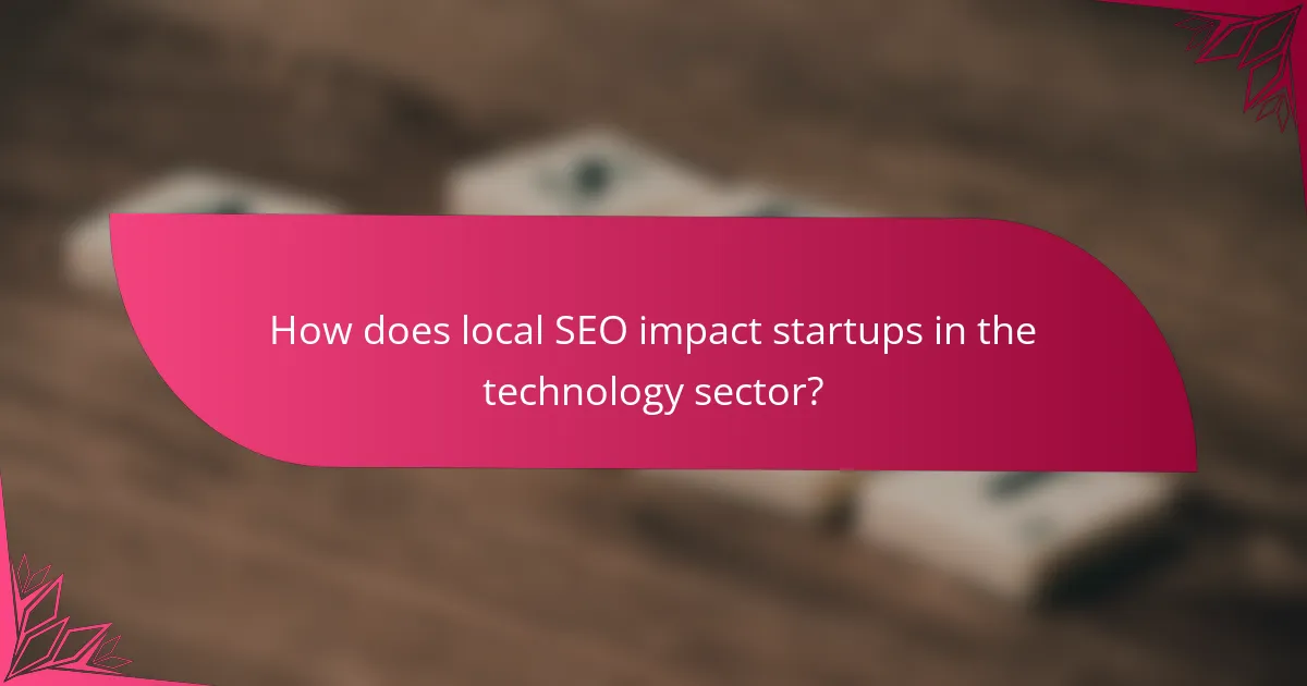 How does local SEO impact startups in the technology sector?