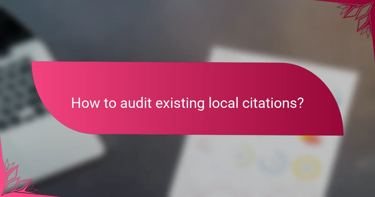 How to audit existing local citations?