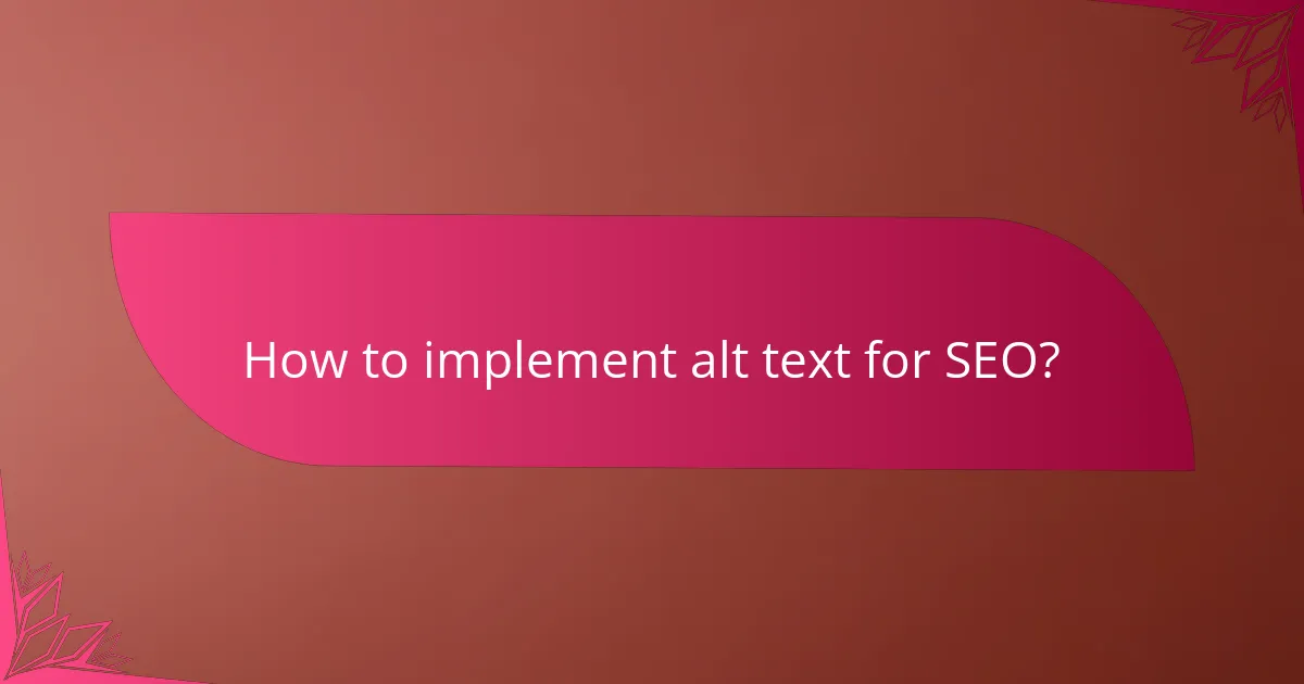 How to implement alt text for SEO?