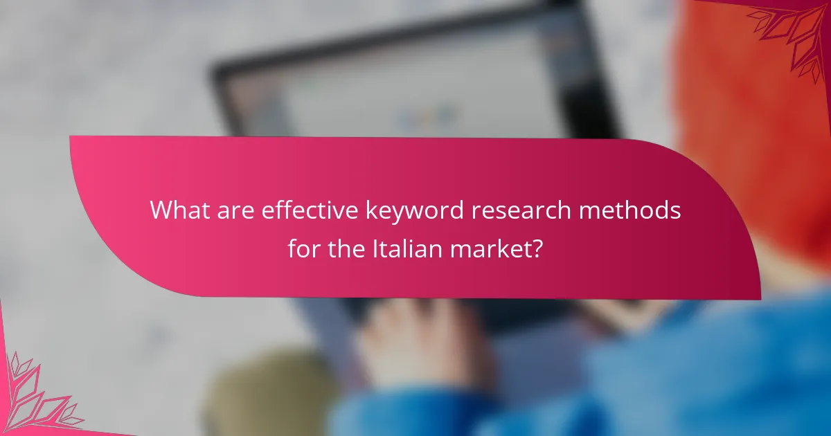 What are effective keyword research methods for the Italian market?