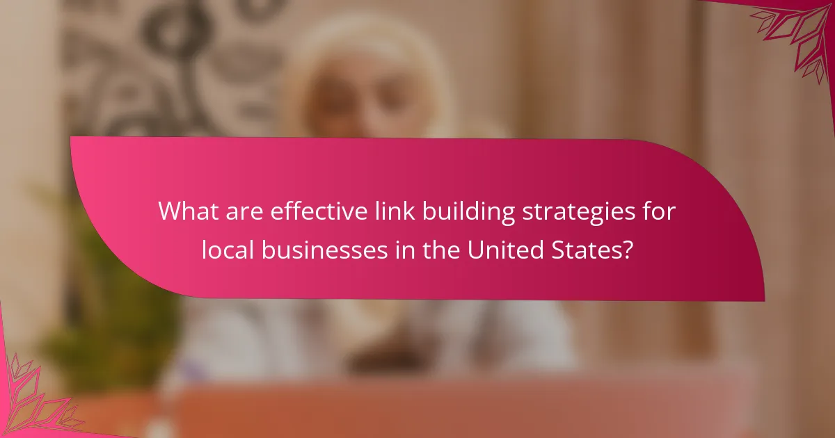 What are effective link building strategies for local businesses in the United States?