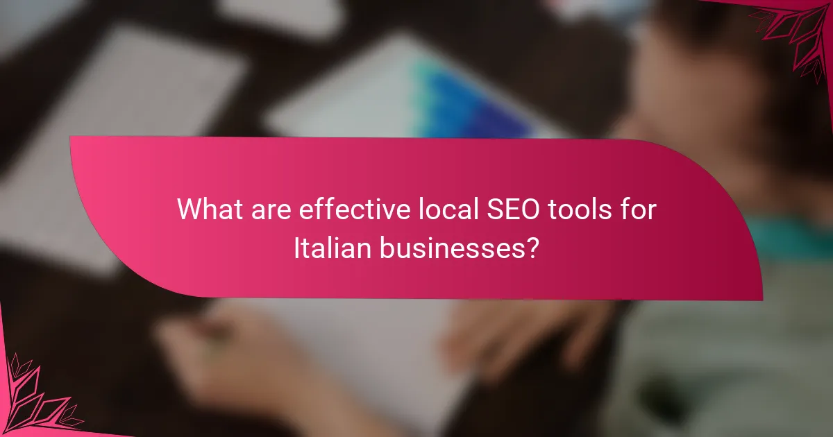 What are effective local SEO tools for Italian businesses?