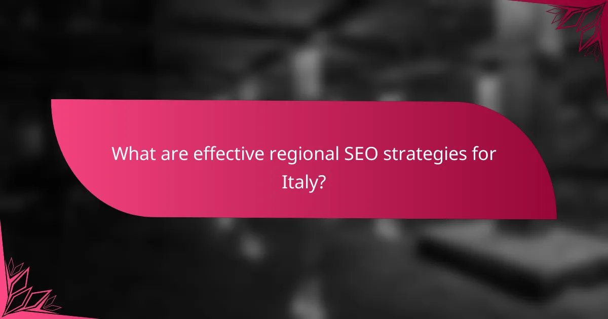 What are effective regional SEO strategies for Italy?