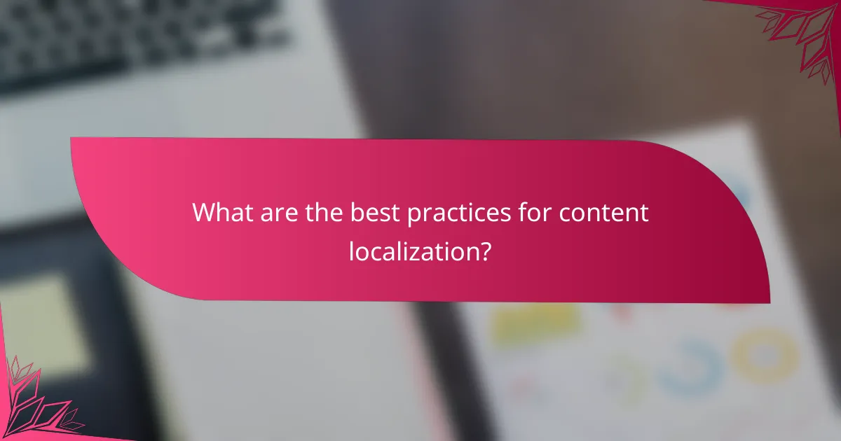 What are the best practices for content localization?