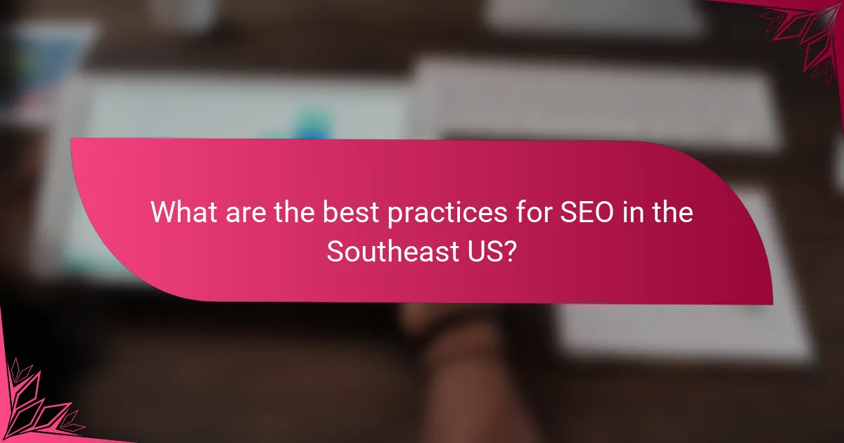 What are the best practices for SEO in the Southeast US?