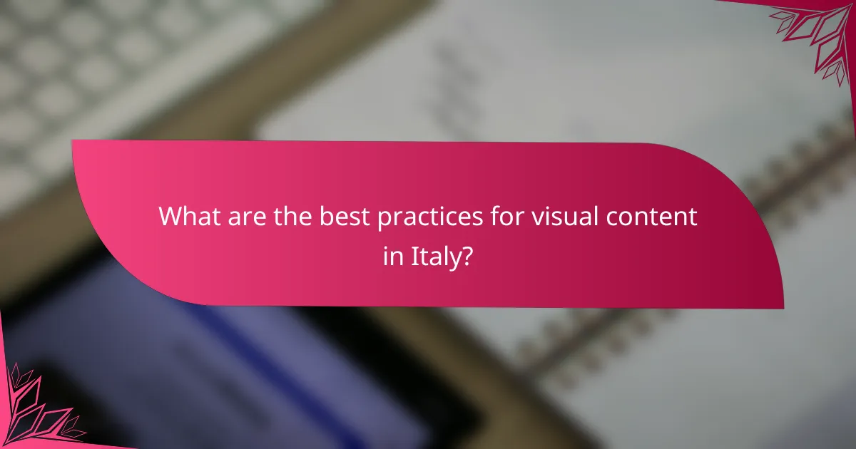 What are the best practices for visual content in Italy?