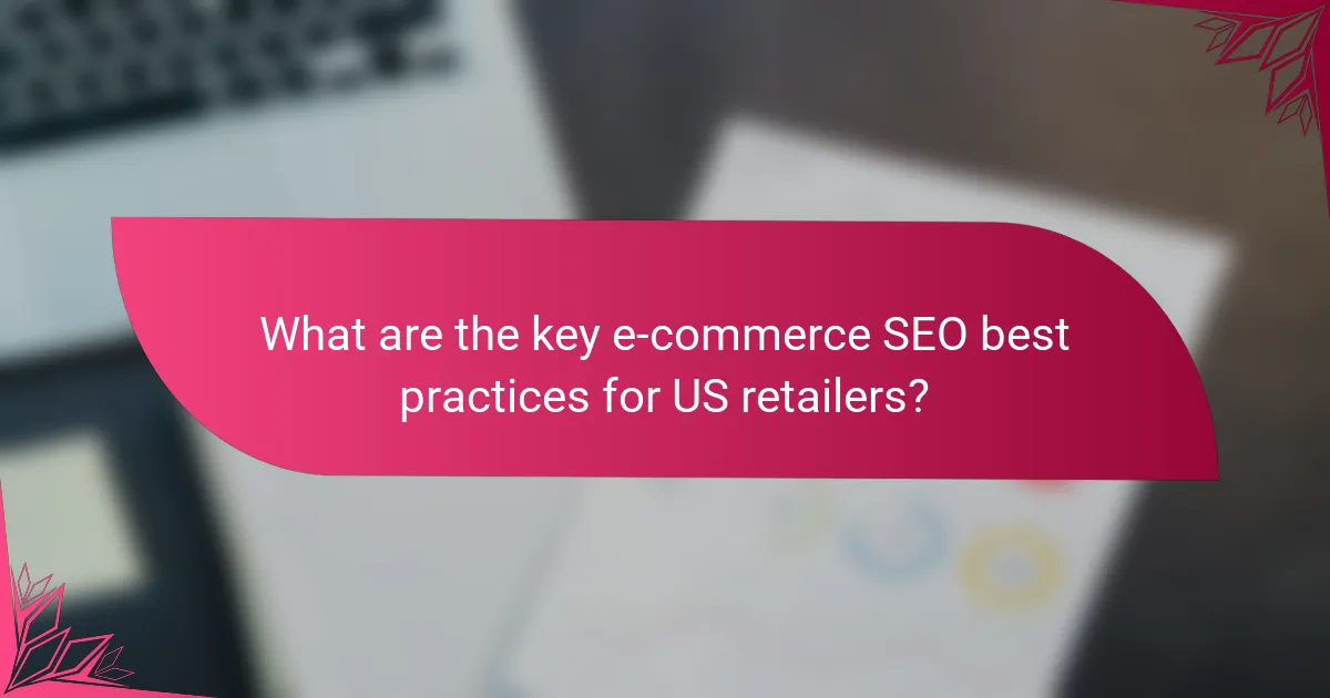 What are the key e-commerce SEO best practices for US retailers?