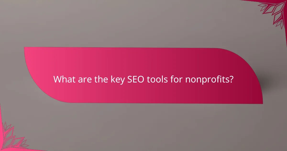 What are the key SEO tools for nonprofits?