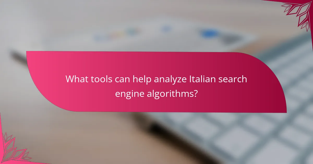 What tools can help analyze Italian search engine algorithms?