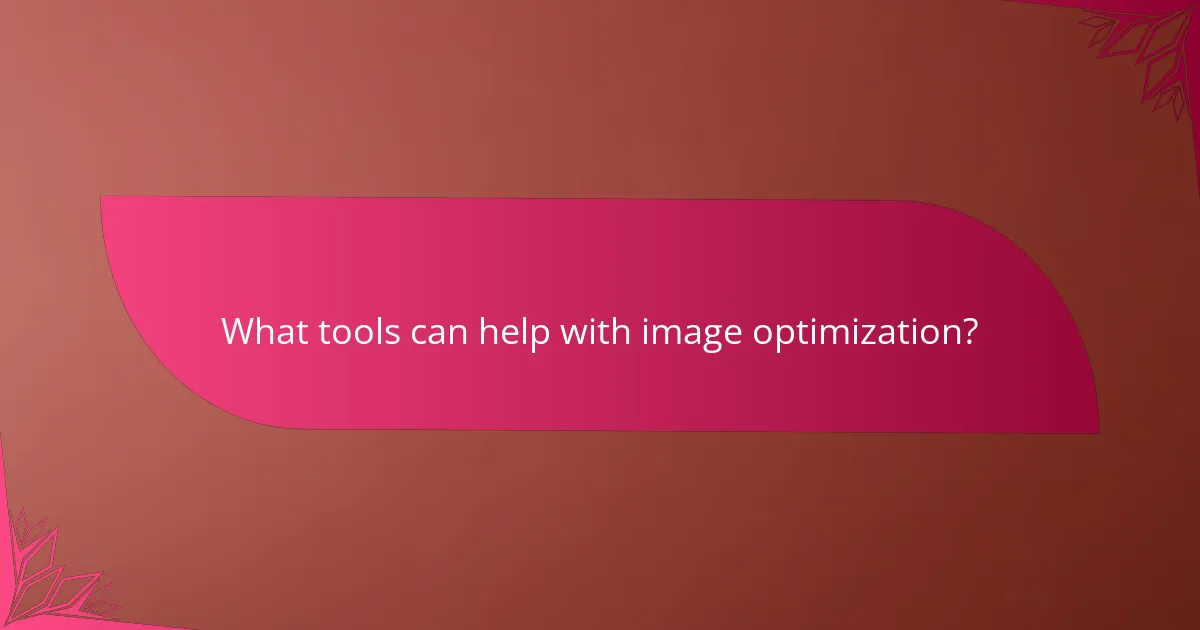 What tools can help with image optimization?